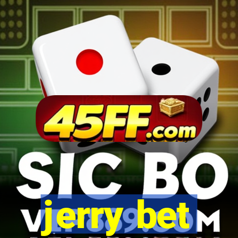 jerry bet